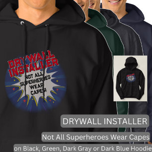 Change Text, DRYWALL INSTALLER Not All Superheroes Hoodie