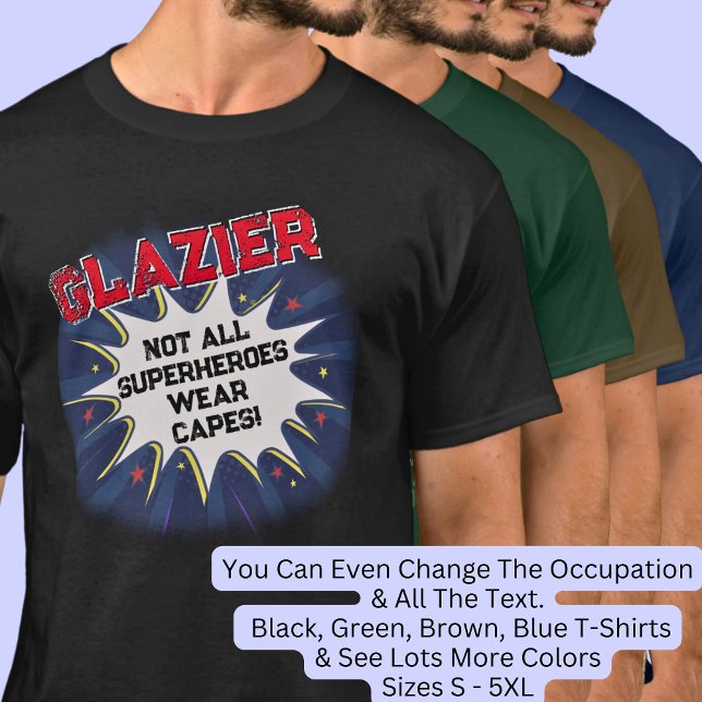 Change Text, GLAZIER, Not All Superheroes T-Shirt (Creator Uploaded)