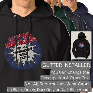 Change Text, GUTTER INSTALLER, Not All Superheroes Hoodie
