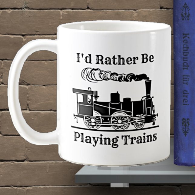 Change Text I'd Rather Be Playing Trains Railroad Coffee Mug (Creator Uploaded)