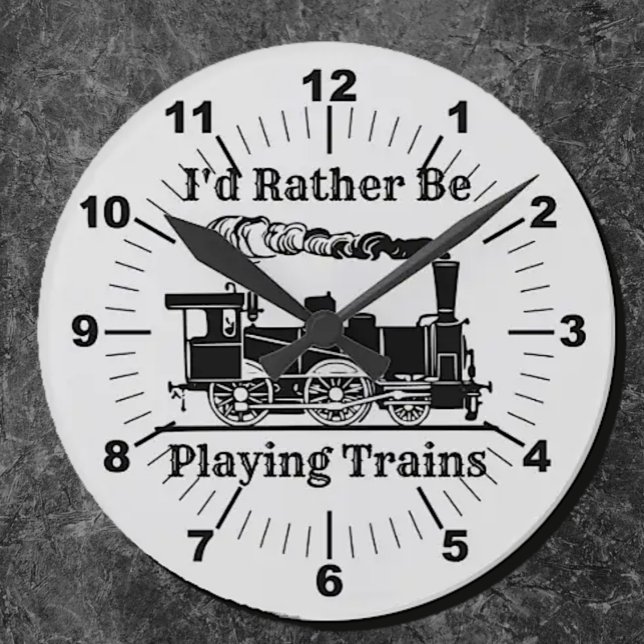 Change Text I'd Rather Be Playing Trains Railroad Round Clock (Creator Uploaded)