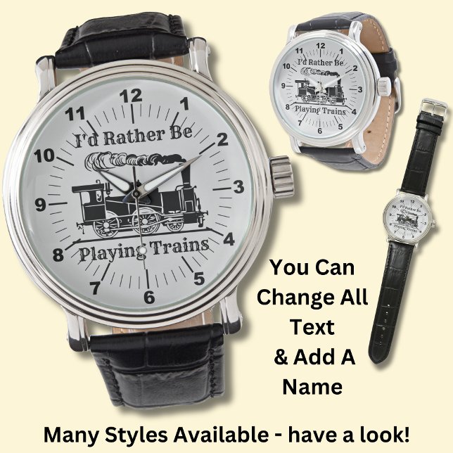 Change Text I'd Rather Be Playing Trains Railroad Watch (Creator Uploaded)