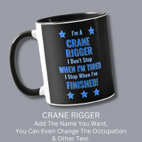 Change Text, I'm A CRANE RIGGER Don't Stop