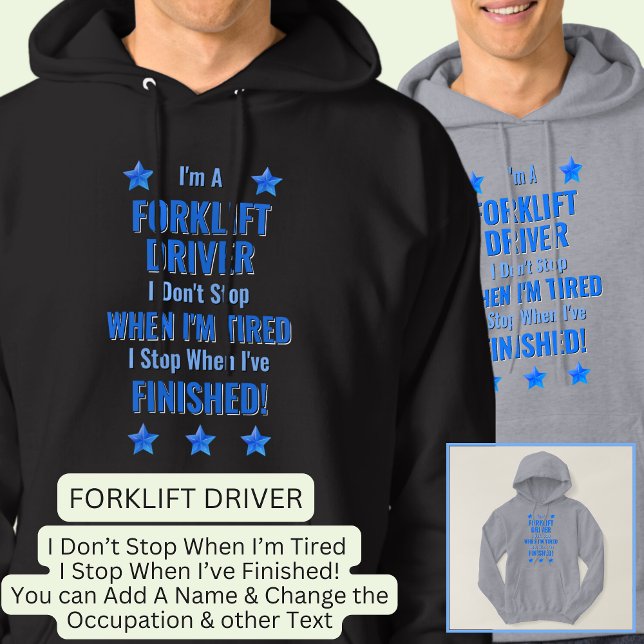 Change Text, I'm A FORKLIFT DRIVER Don't Stop Hoodie (Creator Uploaded)