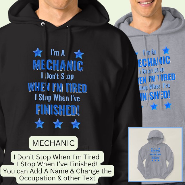 Change Text, I'm A MECHANIC, Don't Stop Tired  Hoodie (Creator Uploaded)