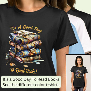 Change Text, It's A Good Day to Read Books,  Book T-Shirt