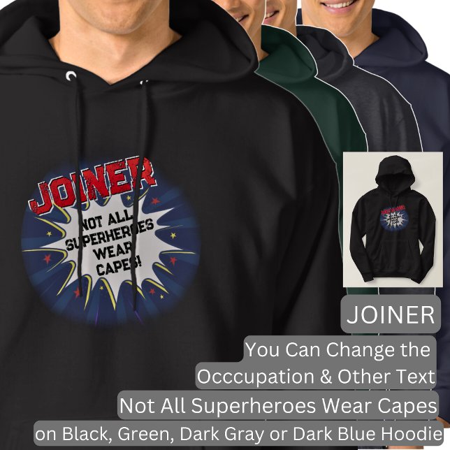 Change Text, JOINER, Not All Superheroes T-Shirt Hoodie (Creator Uploaded)