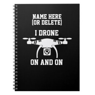 Change Text or Add Name,  I Drone On  & On   Notebook
