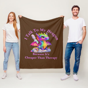 Change Text, Talk To Dragon Cheaper Than Therapy Fleece Blanket