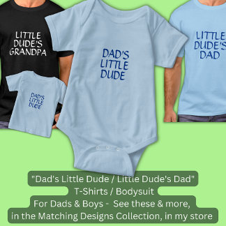 Change Text / Title "Dad's Little Dude" Father Son Baby Bodysuit