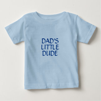 Change Text / Title "Dad's Little Dude" Father Son Baby T-Shirt