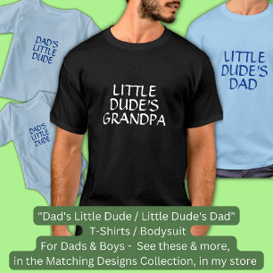 Change Text / Title " Little Dude's Grandpa"       T-Shirt