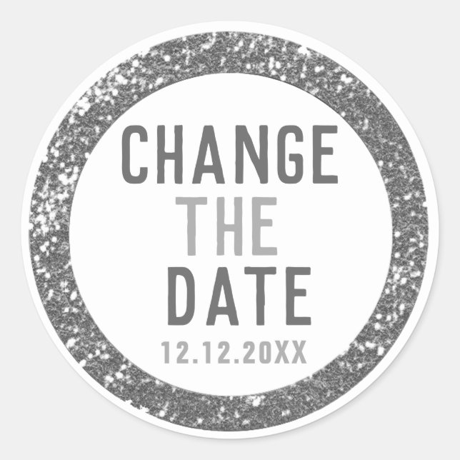 Change The Date Silver Glitter Classic Round Sticker (Front)