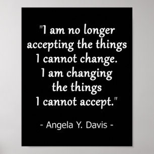 Change The Things I Cannot Accept Quote Design Poster