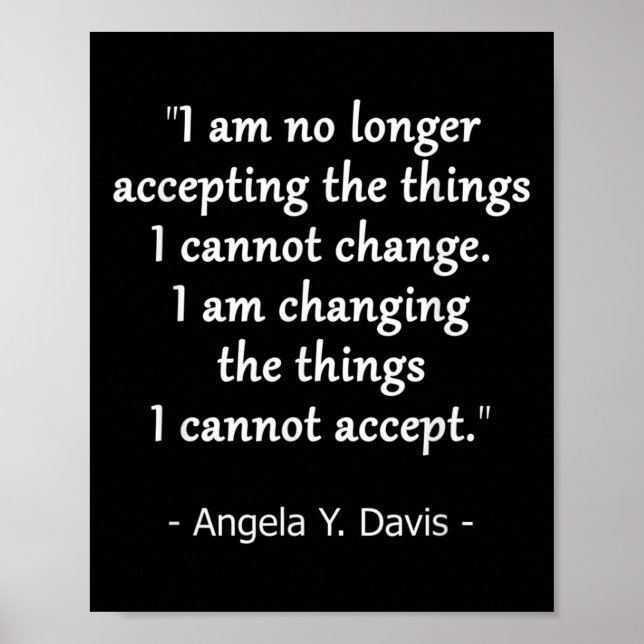 Change The Things I Cannot Accept Quote Design  Poster (Front)