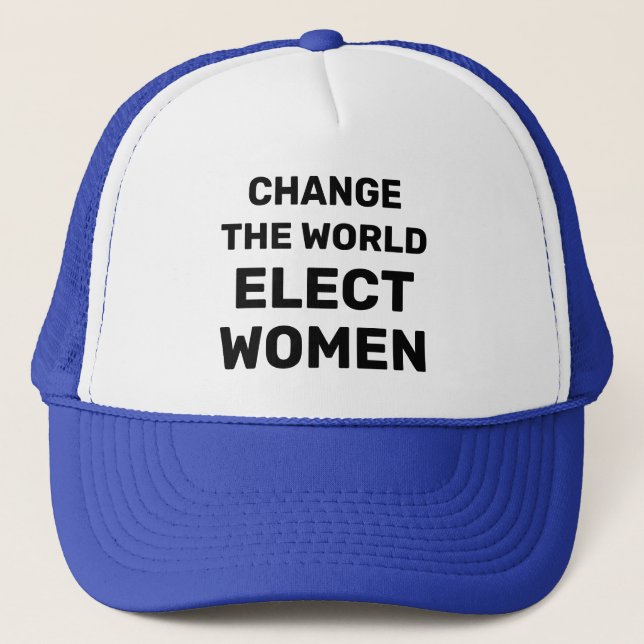 Change the World - Elect Women Trucker Hat (Front)
