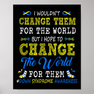 Change The World For Them Down Syndrome Awareness Poster