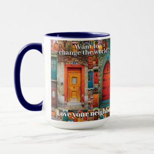 Change the World Love Neighbour Inspirational Door Mug