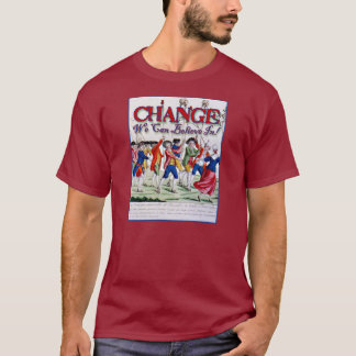 Change We Can Believe In........Like Robespierre T-Shirt
