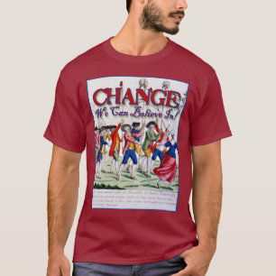 Change We Can Believe In........Like Robespierre T-Shirt