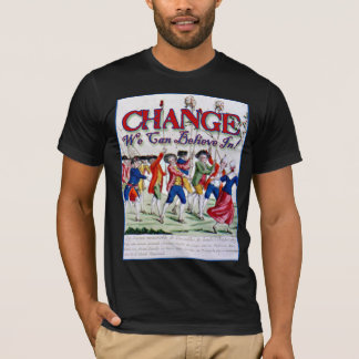 Change We Can Believe In........Like Robespierre T-Shirt
