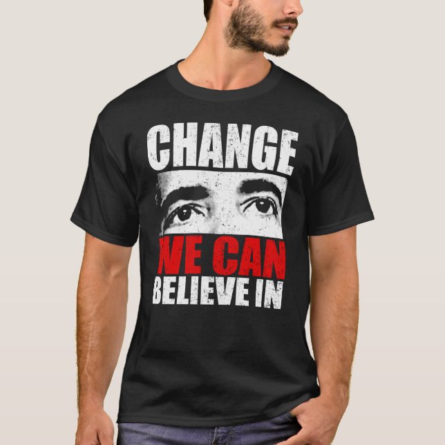 Change We Can Believe In Obama shirt (Front)