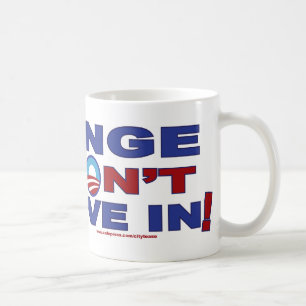 Change-we-don't-believe-in Coffee Mug