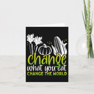 Change What You Eat Funny World Vegan Awareness Da Card