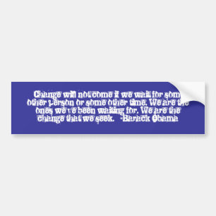 “Change will not come…” Barack Obama Quote Bumper Sticker