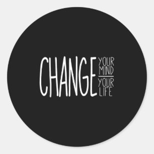 Change Your Mind Change Your Life Motivational Classic Round Sticker