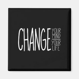 Change Your Mind Change Your Life Motivational Magnet