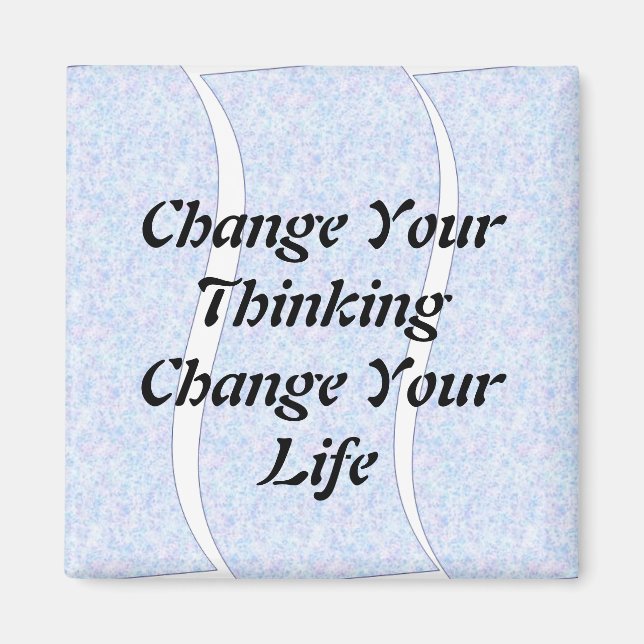 Change Your Thinking Change Your Life magnet (Front)