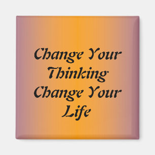 Change Your Thinking Change Your Life Magnet