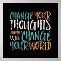 Change Your Thought Change Your World Inspiring