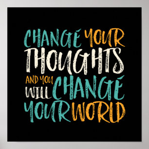 Change Your Thought Change Your World Inspiring Poster
