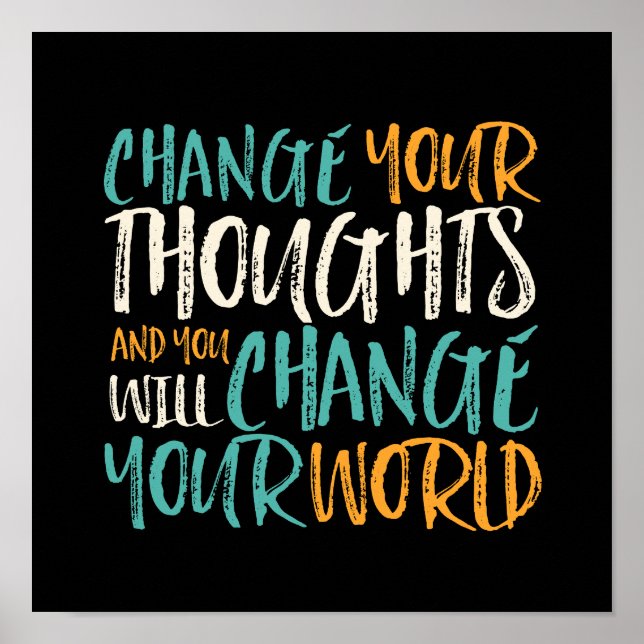 Change Your Thought Change Your World Inspiring Poster (Front)