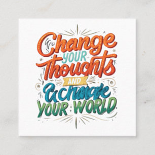 Change Your Thoughts and Change Your World Square Business Card