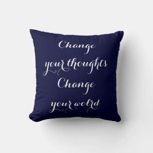 Change Your Thoughts Change Your World Pillow