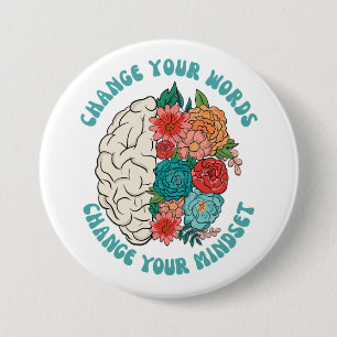 CHANGE YOUR WORDS Change Your Mindset 7.5 Cm Round Badge