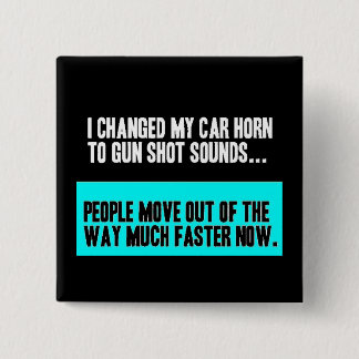CHANGED CAR HORN SOUND FOR GUN SHOT MOVE OUT WAY P 15 CM SQUARE BADGE
