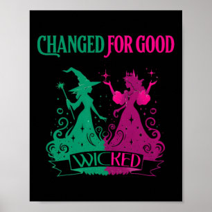 Changed For Good Wicked Funny Halloween Witch Wome Poster