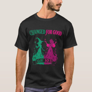 Changed For Good Wicked Funny Halloween Witch Wome T-Shirt
