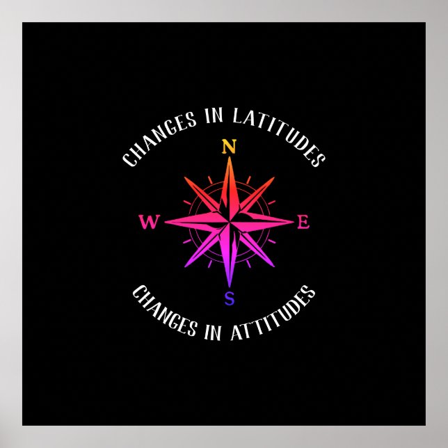 Changes in Latitudes, Changes in Attitudes compass Poster (Front)
