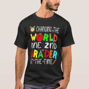 Changing 2nd Grader World At The Time  Students Te T-Shirt