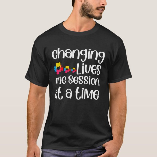 Changing Lives One Session At A Time ABA SPED Ther T-Shirt (Front)