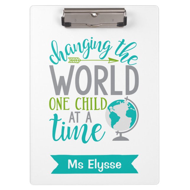 Changing The World One Child at A Time Custom Clipboard (Front)