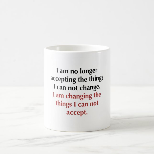 Changing What I Can Not Accept Coffee Mug (Center)