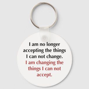 Changing What I Can Not Accept Key Ring