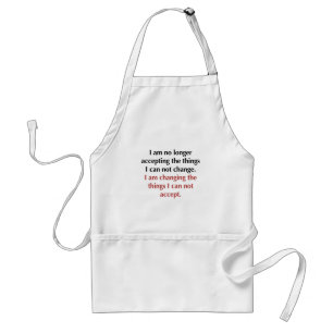 Changing What I Can Not Accept Standard Apron