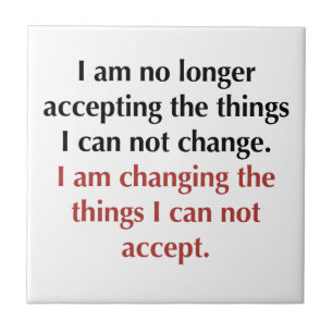 Changing What I Can Not Accept Tile